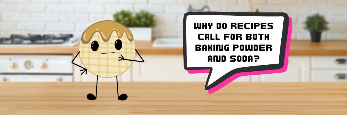 A cartoon waffle looking confused with a thought bubble that reads "why do recipes call for both baking powder and baking soda"